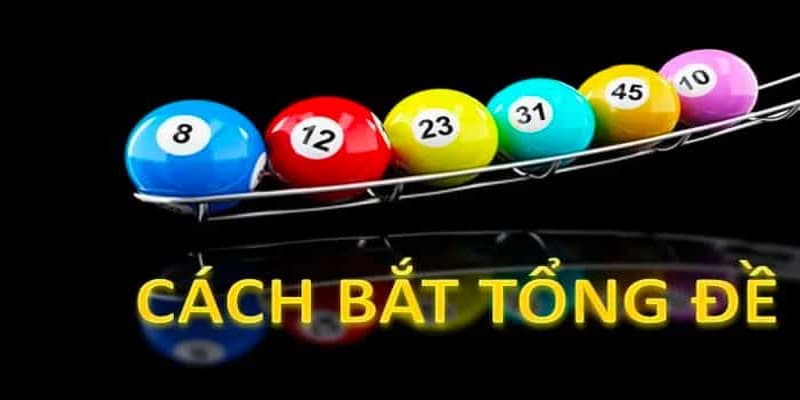 Cách Bắt Tổng Đề Hàng Ngày Hiệu Quả Từ 99OK Cho Người Mới 4 Top 4 cách bắt tổng đề hàng ngày hiệu quả cho người mới