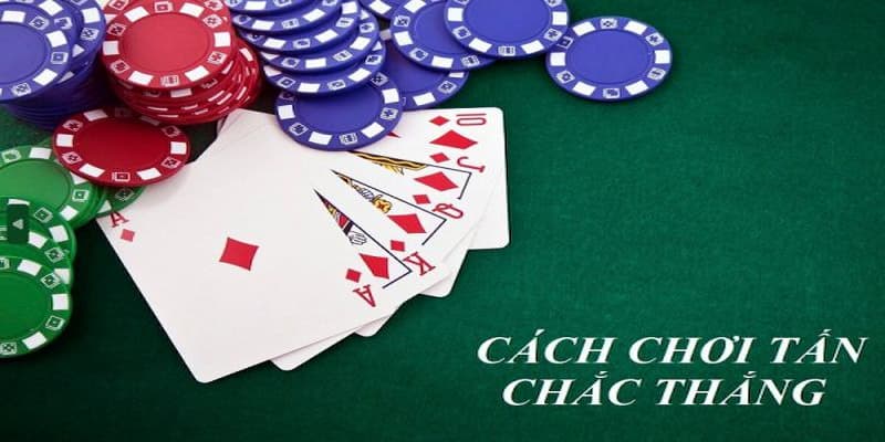 Hướng Dẫn Chơi Bài Tấn Trên 99OK - Chiến Thuật Thắng Lớn 4 Tổng hợp các mẹo chơi game tấn từ cao thủ